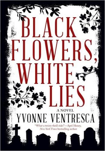 Black Flowers, White Lies Yvonne Ventresca interview