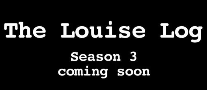 The Louise Log Season 3